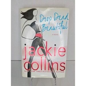Drop Dead Beautiful by Jackie Collins Book Novel 2007